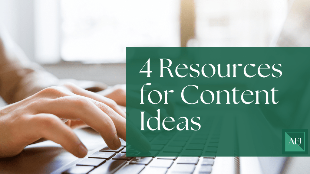 4 Resources for Content&nbsp;Ideas