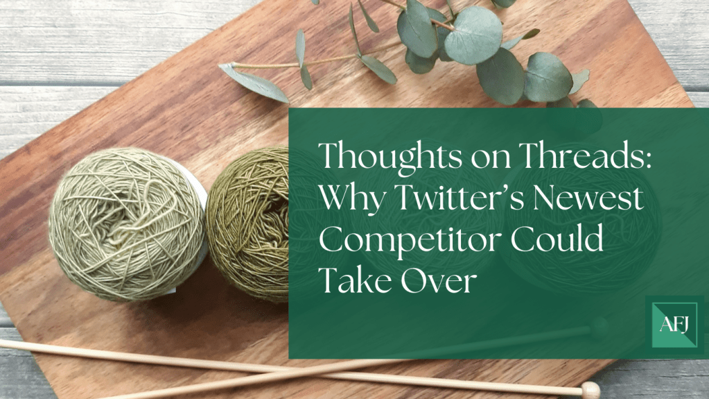 Thoughts on Threads: Why Twitter’s Newest Competitor Could Take&nbsp;Over