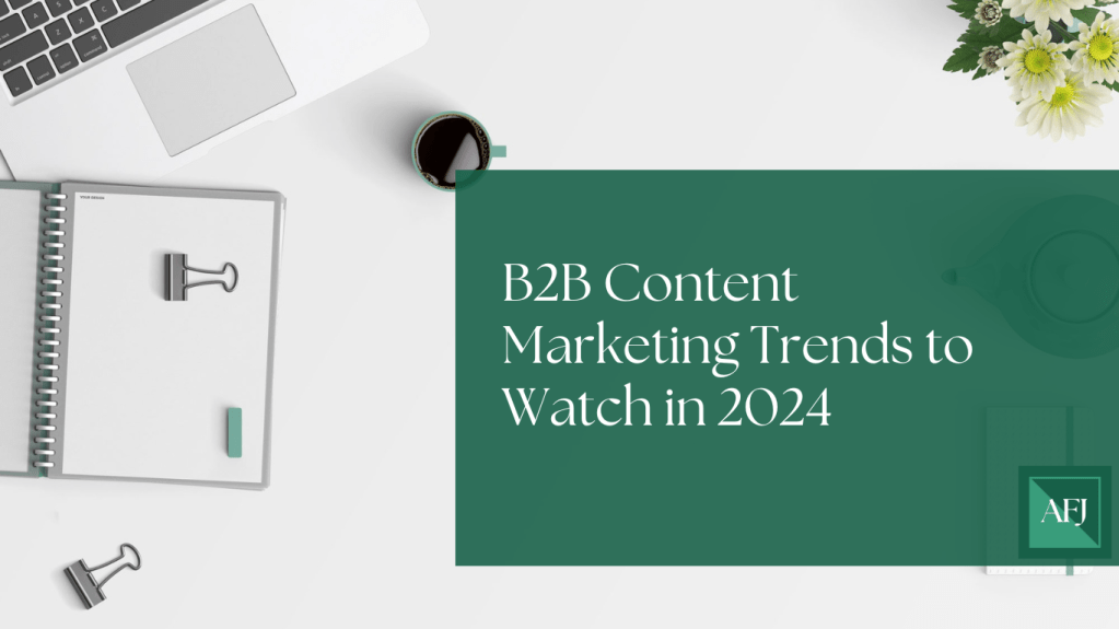 B2B Content Marketing Trends to Watch in&nbsp;2024