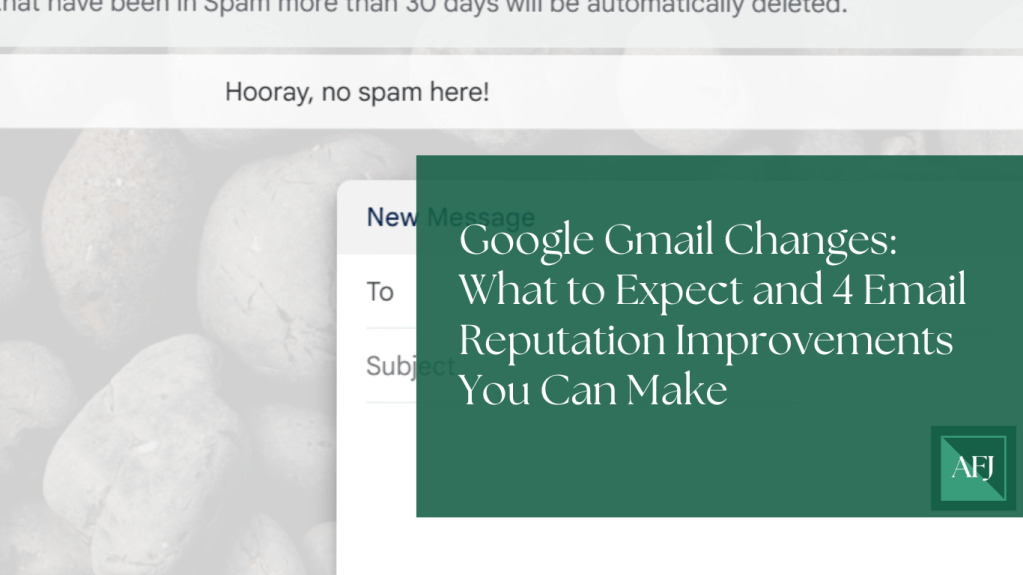 Google Gmail Changes: What to Expect and 4 Email Reputation Improvements You Can&nbsp;Make