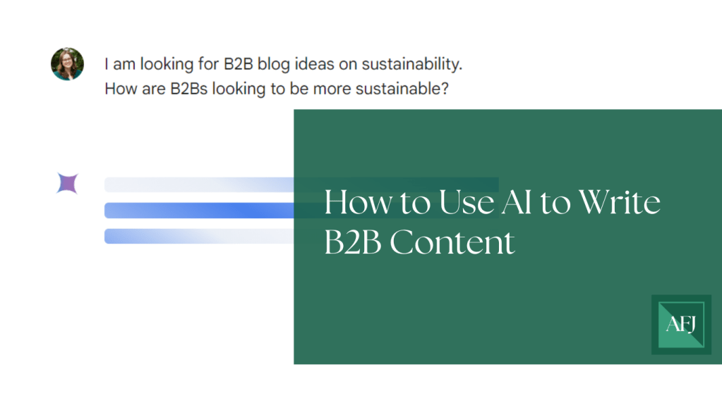 How to Use AI to Write B2B&nbsp;Content
