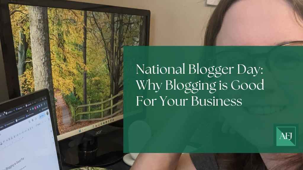 National Blogger Day: Why Blogging is Good For Your&nbsp;Business